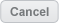 Cancel